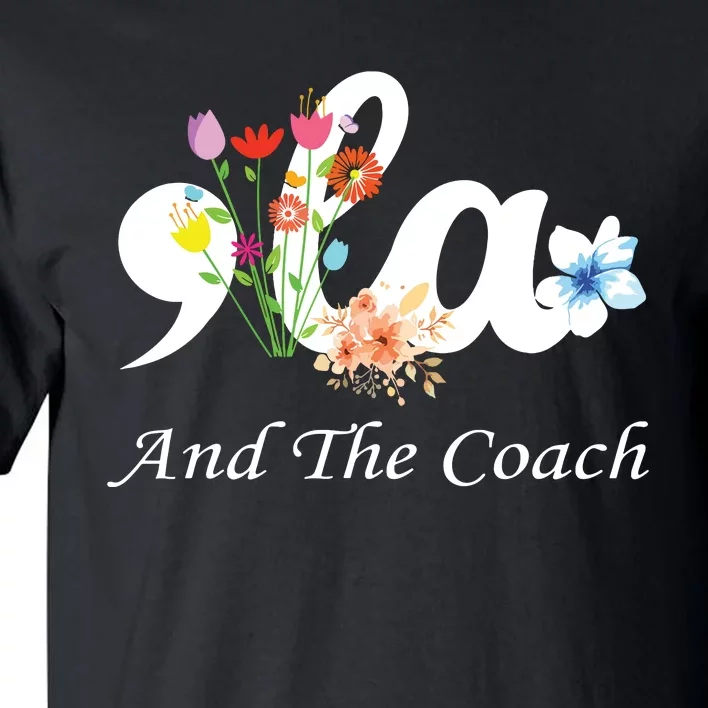 Harris Walz 2024 Comma La And The Coach Tall T-Shirt