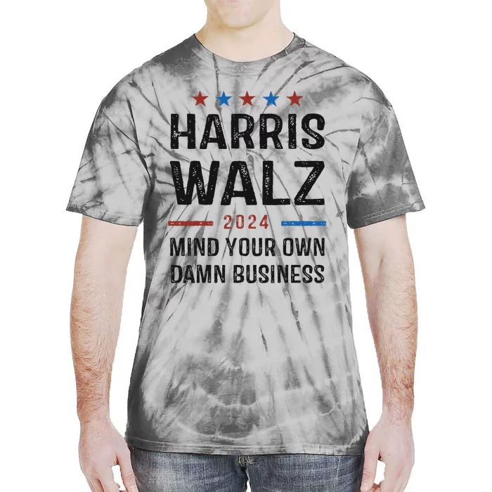 Harris Waltz 2024 Walz Mind Your Own Damn Business Tie-Dye T-Shirt