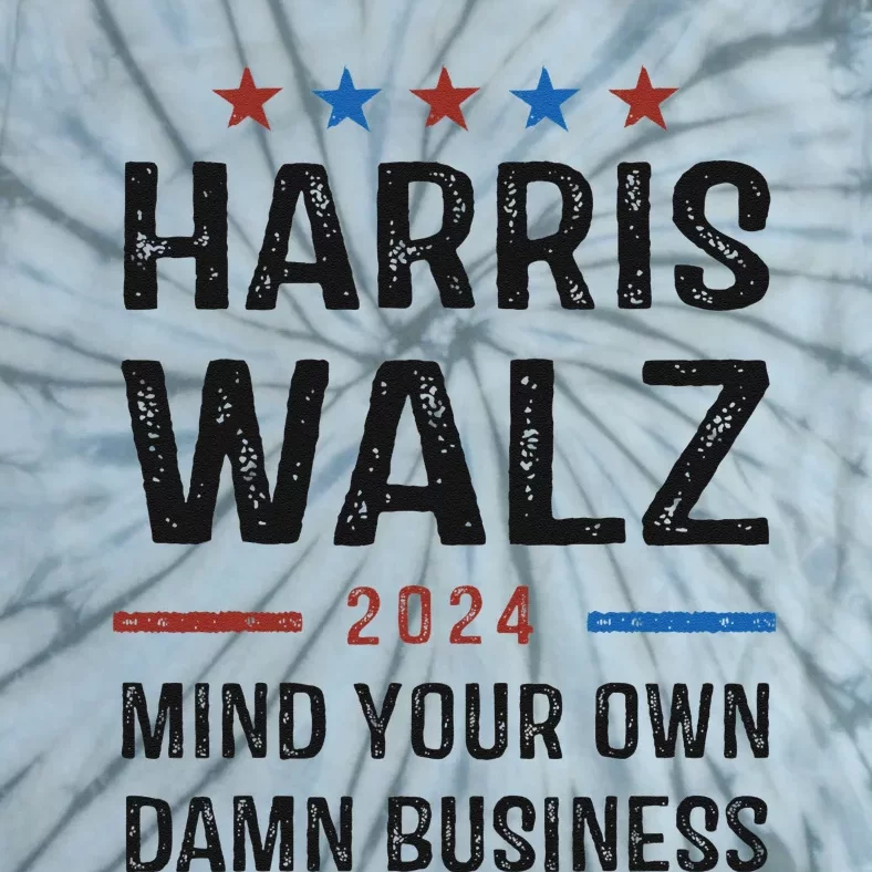 Harris Waltz 2024 Walz Mind Your Own Damn Business Tie-Dye T-Shirt