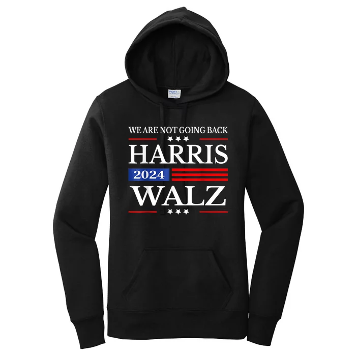 Harris Waltz 2024 Were Not Going Back Kamala Harris 2024 Women's Pullover Hoodie