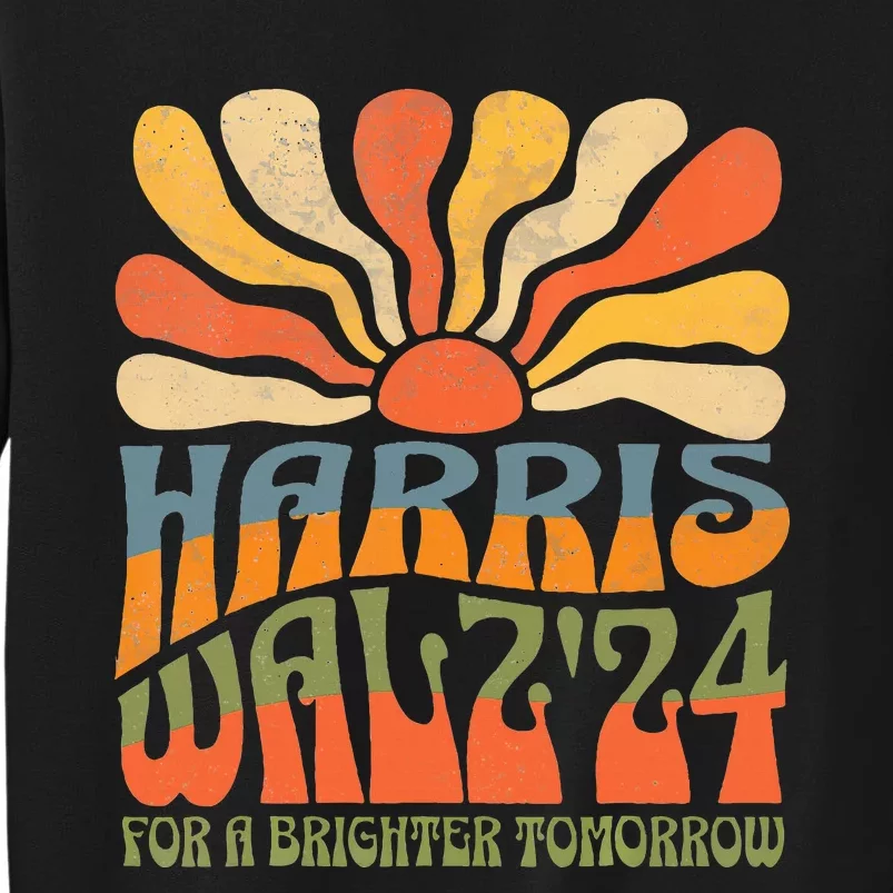 Harris Waltz 2024 For A Brighter Tomorrow Tall Sweatshirt