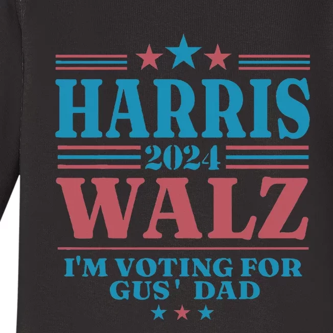 Harris Walz 2024 IM Voting For Gus Dad Baby Long Sleeve Bodysuit