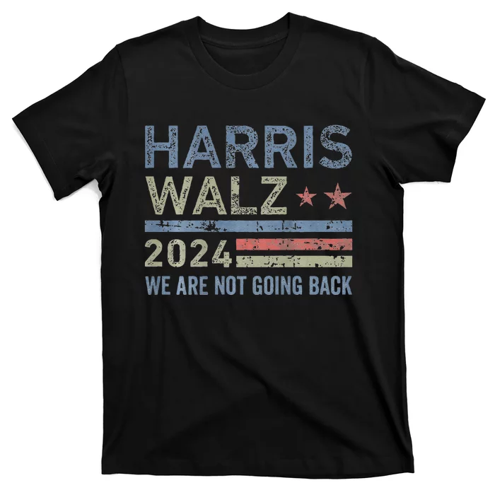 Harris Waltz 2024 WeRe Not Going Back T-Shirt