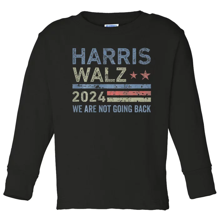 Harris Waltz 2024 WeRe Not Going Back Toddler Long Sleeve Shirt