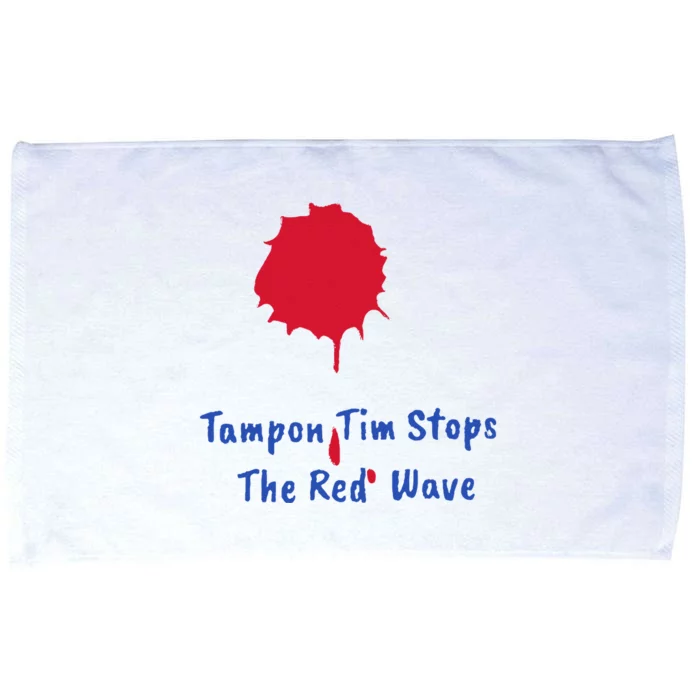 Harris Walz 2024 Tampon Tim Stops The Red Wave Election Microfiber Hand Towel