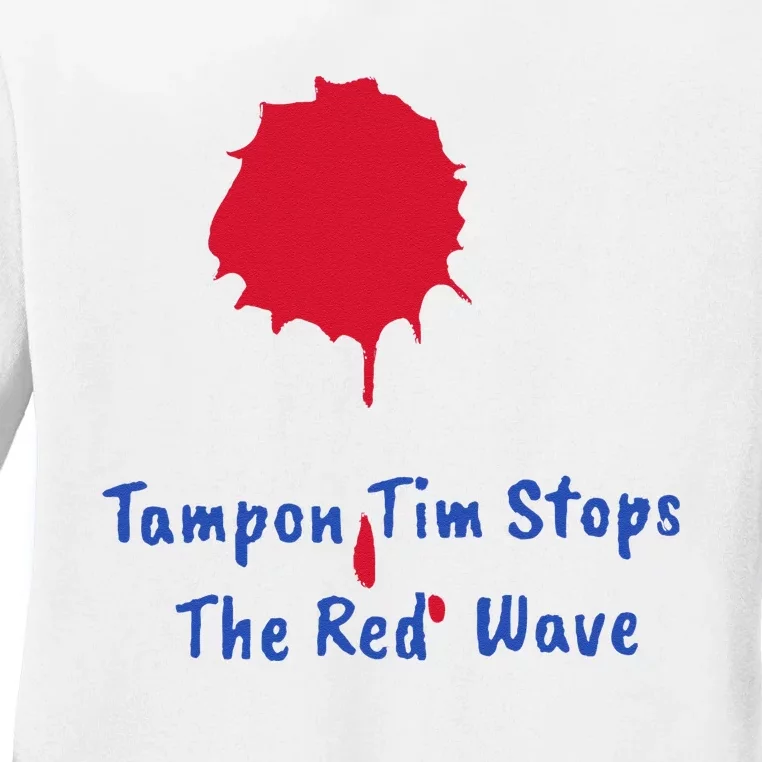 Harris Walz 2024 Tampon Tim Stops The Red Wave Election Ladies Long Sleeve Shirt