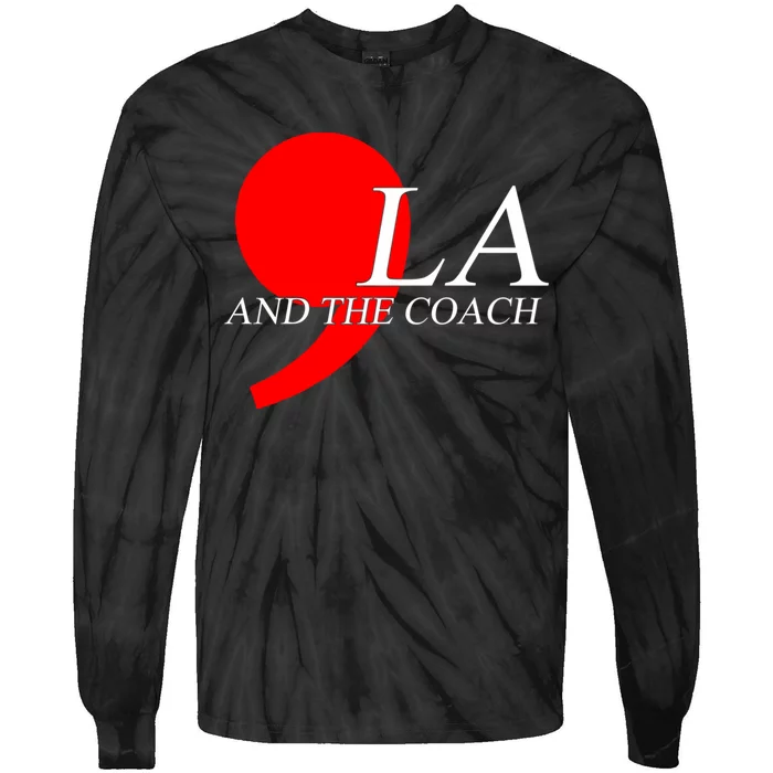 Harris Walz 2024 Comma La And The Coach Tie-Dye Long Sleeve Shirt