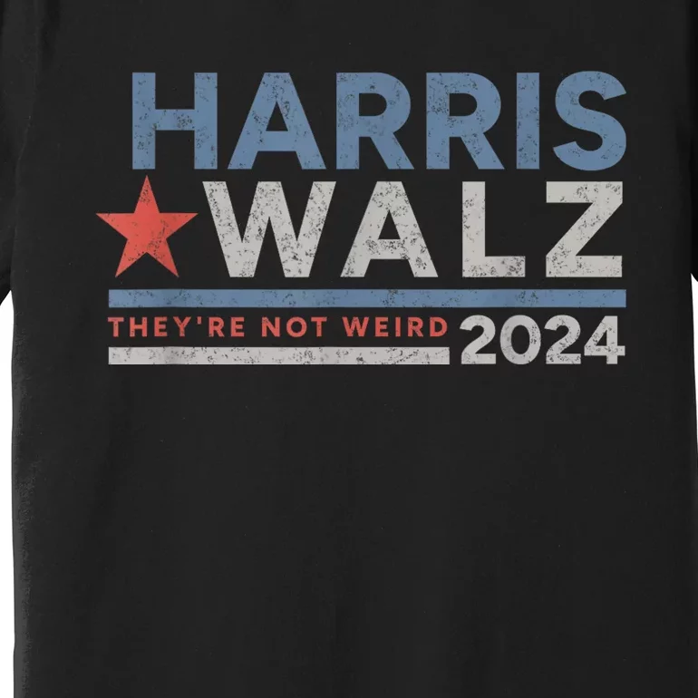 Harris | Walz | 2024 | Kamala Harris | Tim Walz | Not Weird Premium T-Shirt