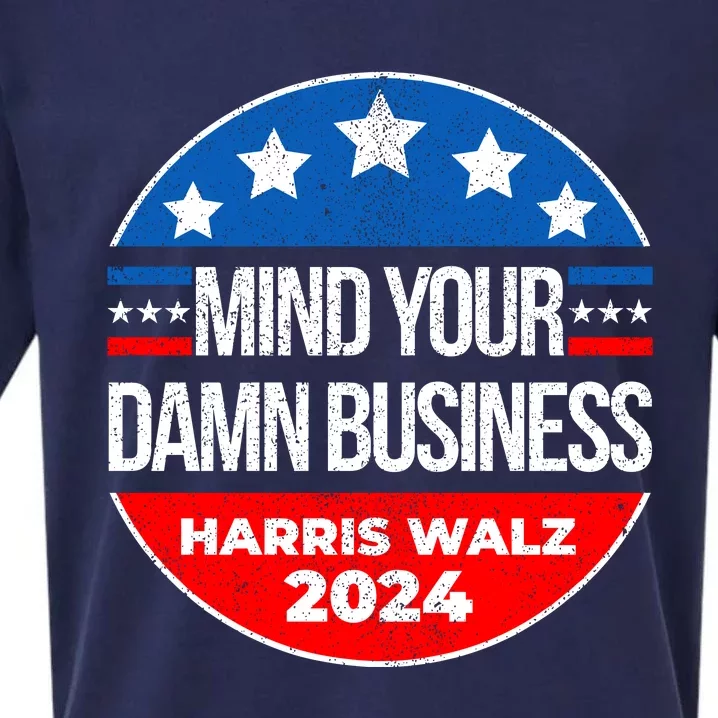 Harris Walz 2024 Mind Your Own Damn Business Sueded Cloud Jersey T-Shirt