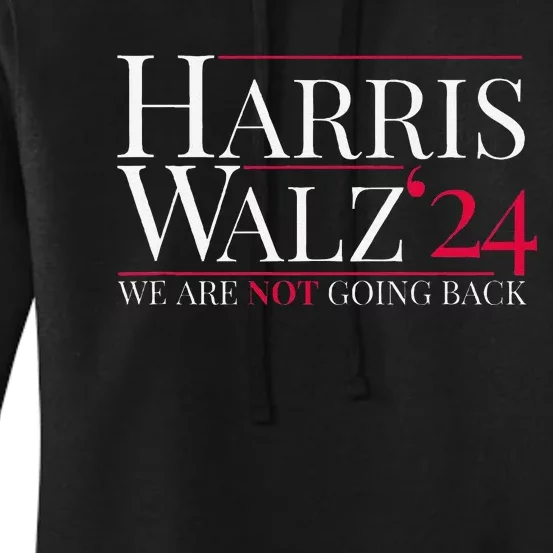 Harris Walz 2024 We Are Not Going Back Women's Pullover Hoodie