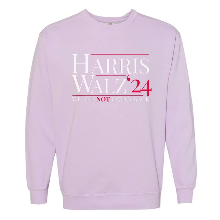 Harris Walz 2024 We Are Not Going Back Garment-Dyed Sweatshirt