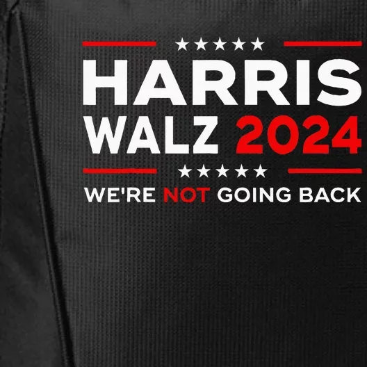 Harris Waltz 2024 Harris Tim Waltz 24 We Are Not Going Back City Backpack