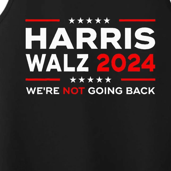 Harris Waltz 2024 Harris Tim Waltz 24 We Are Not Going Back Performance Tank