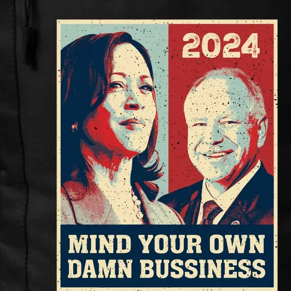 Harris Walz 2024 Mind Your Own Damn Business Daily Commute Backpack