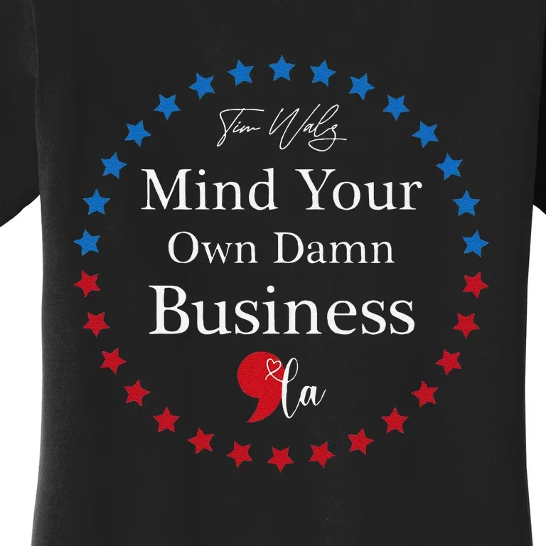 Harris Waltz 2024 Mind Your Own Damn Business Women's T-Shirt