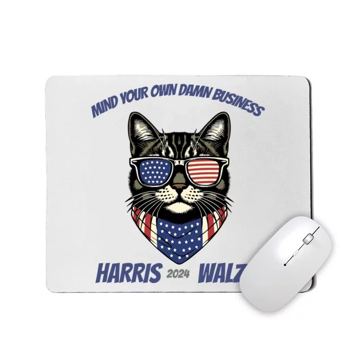 Harris Walz 2024 Mind Your Own Damn Business Mousepad