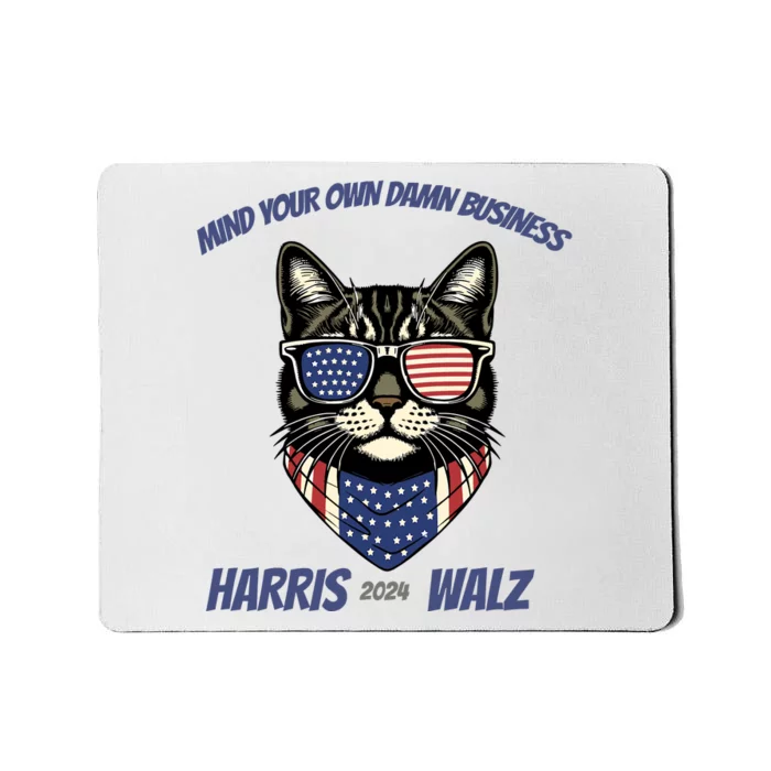 Harris Walz 2024 Mind Your Own Damn Business Mousepad