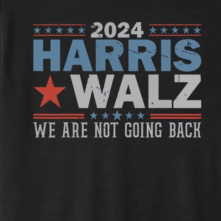 Harris Waltz 2024 Were Not Going Back Walz Kamala Harris ChromaSoft Performance T-Shirt