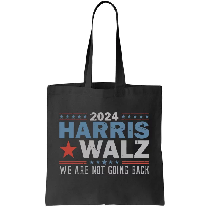 Harris Waltz 2024 Were Not Going Back Walz Kamala Harris Tote Bag