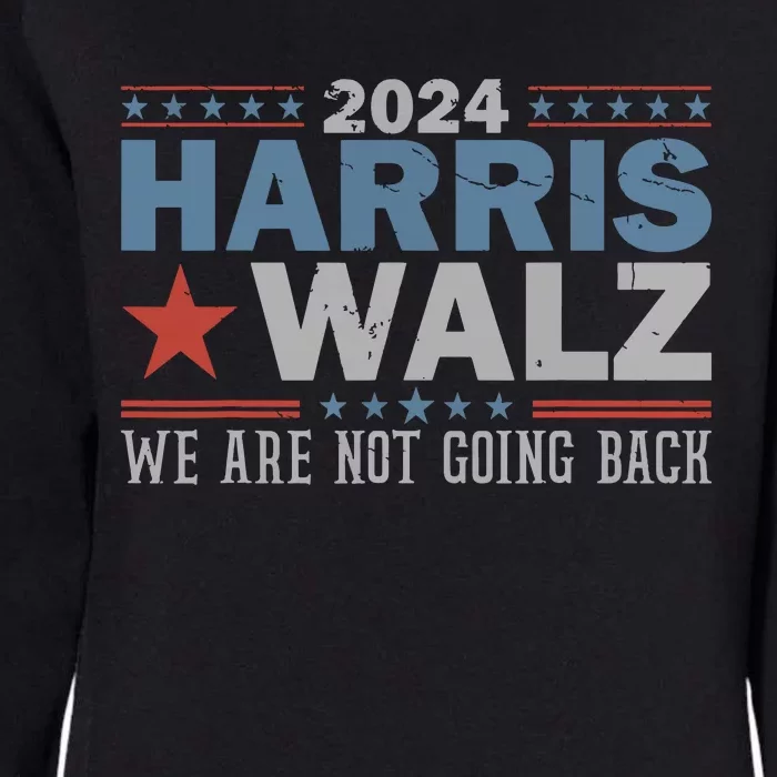 Harris Waltz 2024 Were Not Going Back Walz Kamala Harris Womens California Wash Sweatshirt