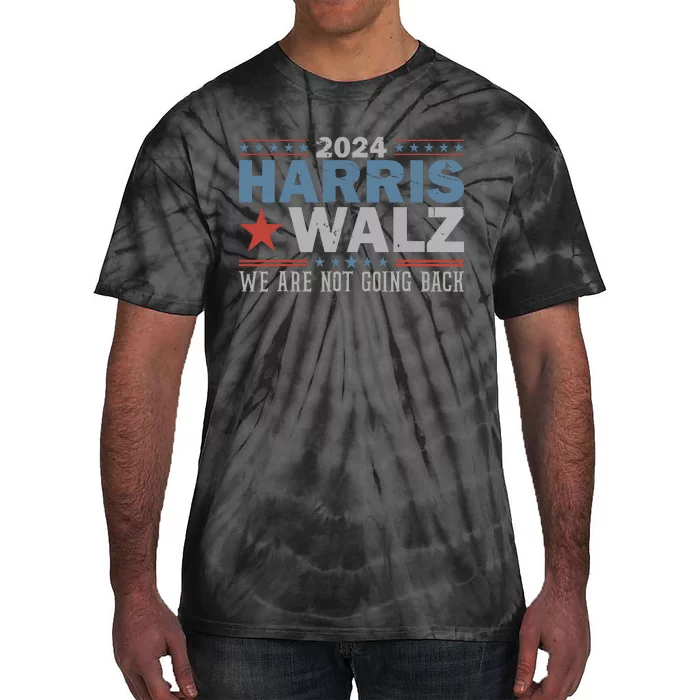 Harris Waltz 2024 Were Not Going Back Walz Kamala Harris Tie-Dye T-Shirt