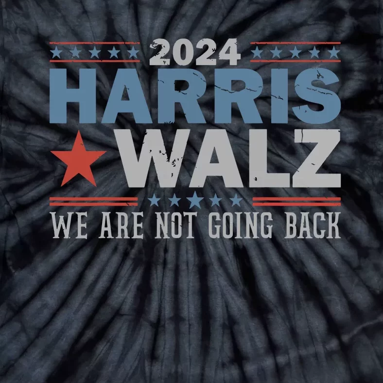 Harris Waltz 2024 Were Not Going Back Walz Kamala Harris Tie-Dye T-Shirt