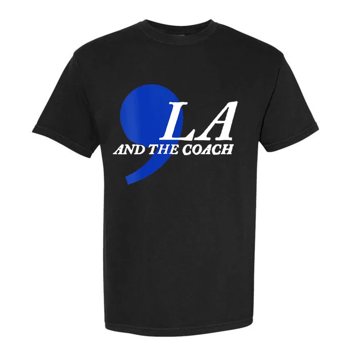 Harris Walz 2024 Comma La And The Coach Garment-Dyed Heavyweight T-Shirt