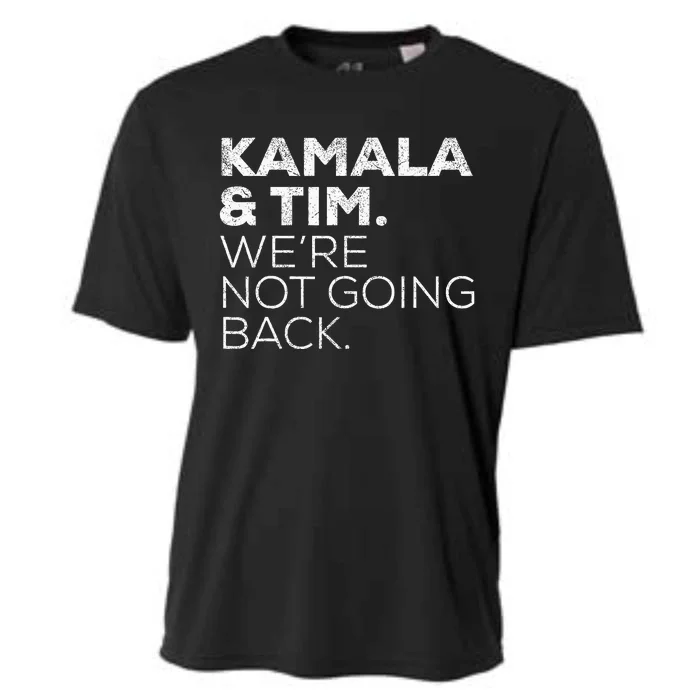 Harris Walz 2024 Kamala & Tim WeRe Not Going Back Cooling Performance Crew T-Shirt