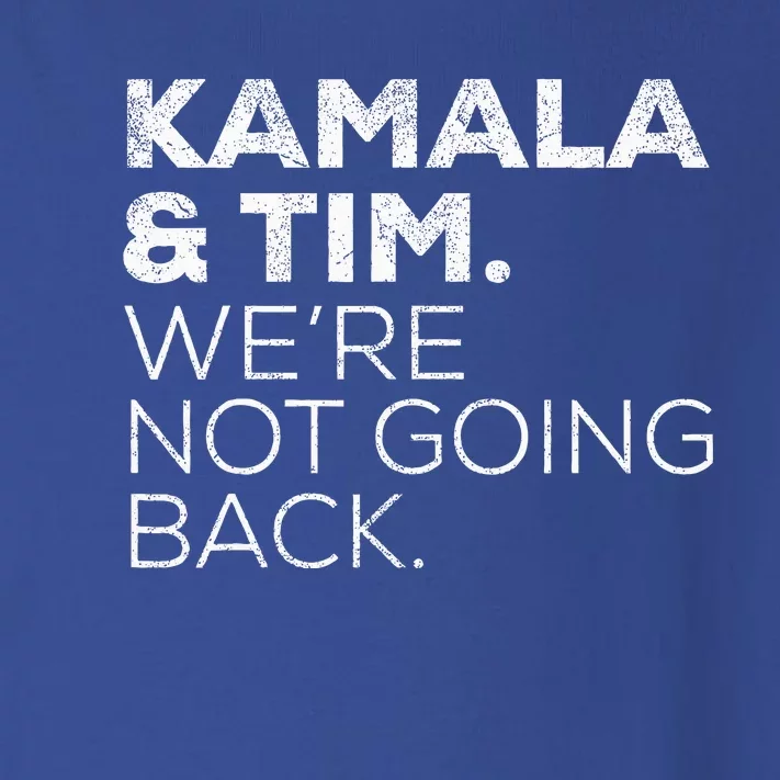 Harris Walz 2024 Kamala & Tim WeRe Not Going Back Toddler Long Sleeve Shirt