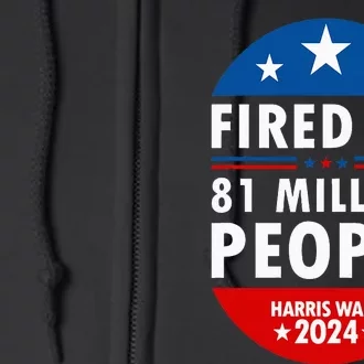 Harris Walz 2024 Fired By 81 Million People Kamala President Full Zip Hoodie