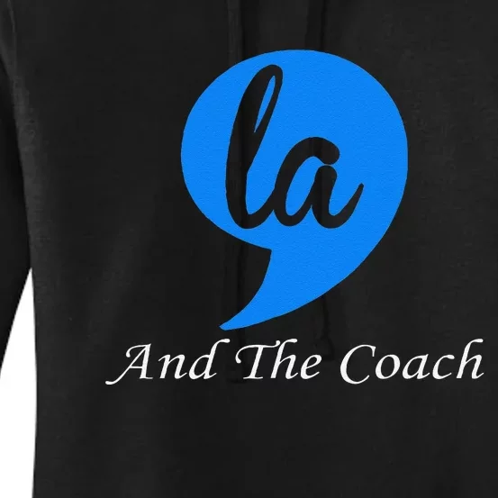 Harris Walz 2024 Comma La And The Coach Women's Pullover Hoodie