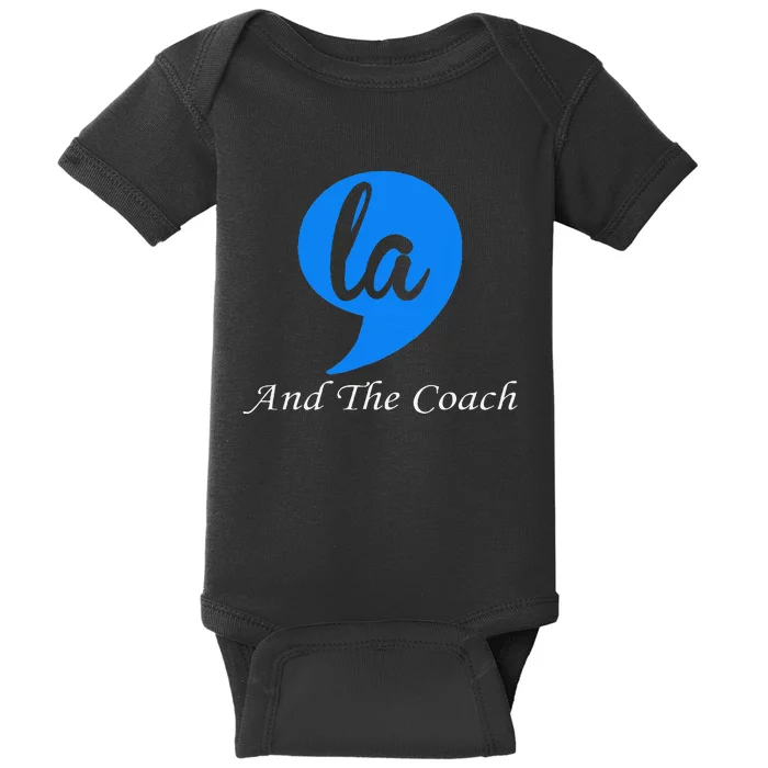 Harris Walz 2024 Comma La And The Coach Baby Bodysuit