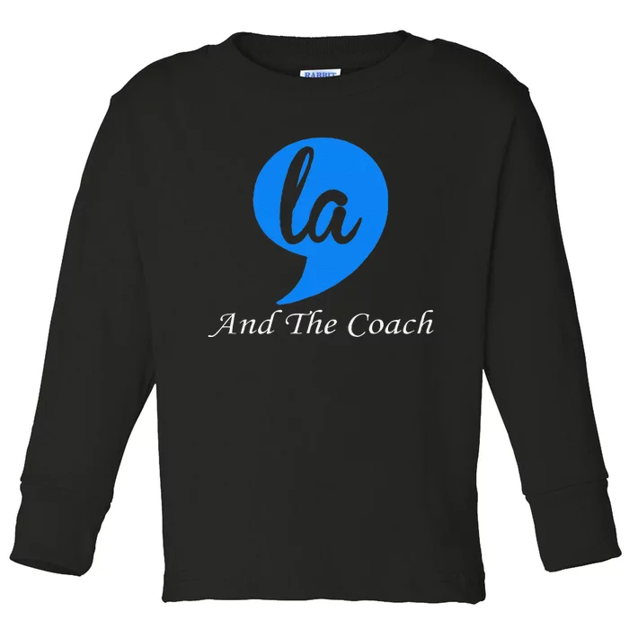 Harris Walz 2024 Comma La And The Coach Toddler Long Sleeve Shirt