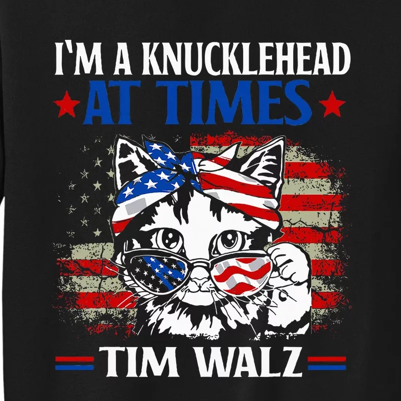 Harris Walz 2024 IM A Knucklehead At Times Tim Walz Quote Tall Sweatshirt