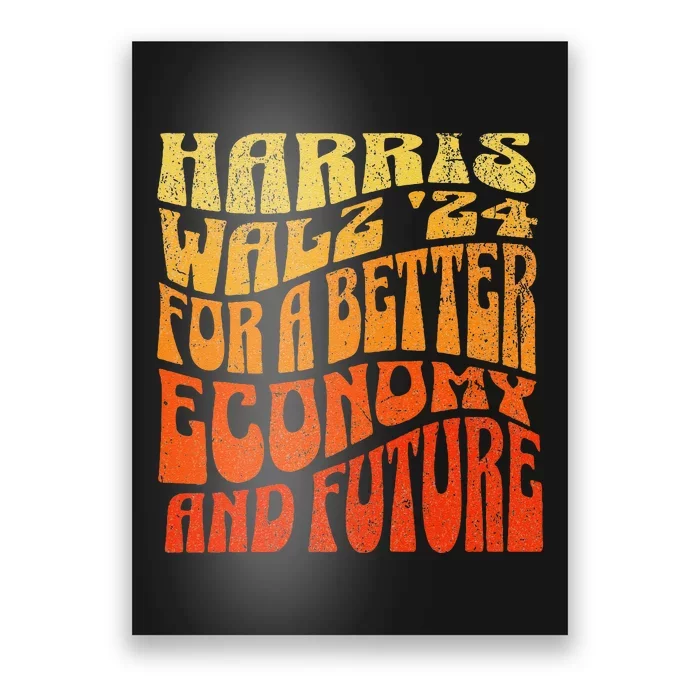 Harris Walz 2024 For Better Economy And Future Election Poster