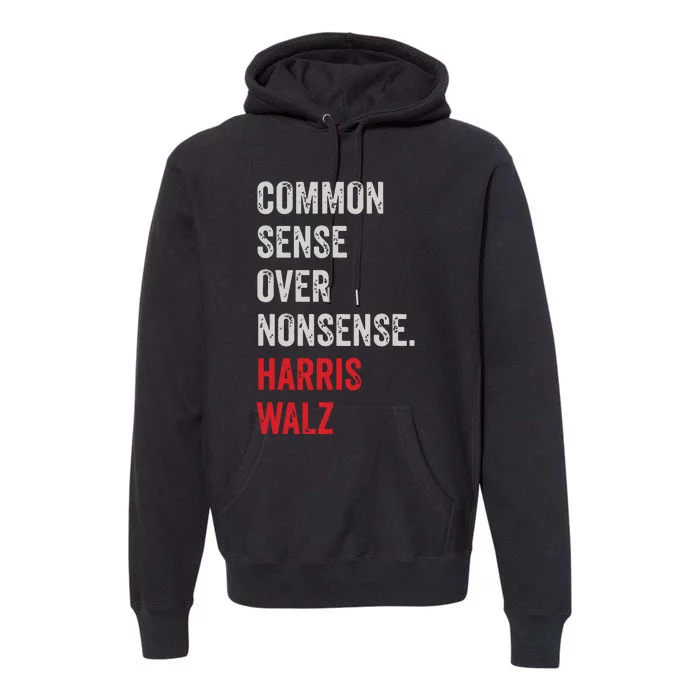 Harris Walz 2024 Common Sense Over Nonsense Premium Hoodie