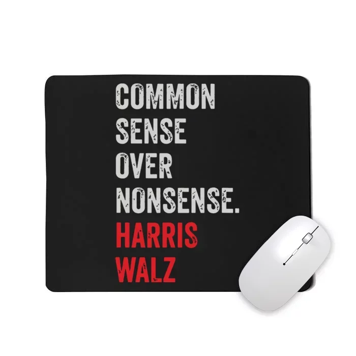 Harris Walz 2024 Common Sense Over Nonsense Mousepad