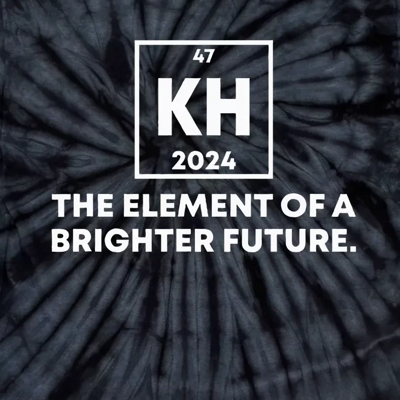 Harris Walz 2024 The Element Of A Brighter Future Kamala Tie-Dye T-Shirt