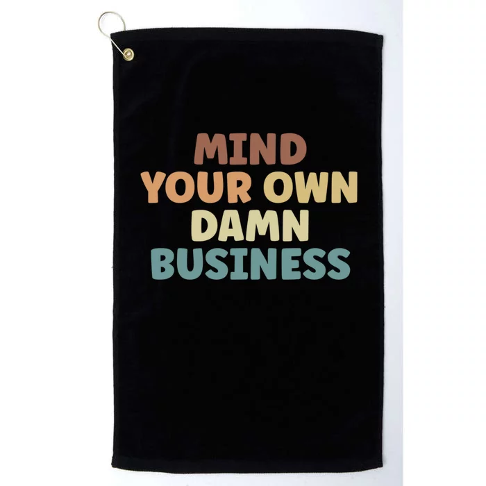 Harris Walz 2024 Mind Your Own Damn Business Platinum Collection Golf Towel