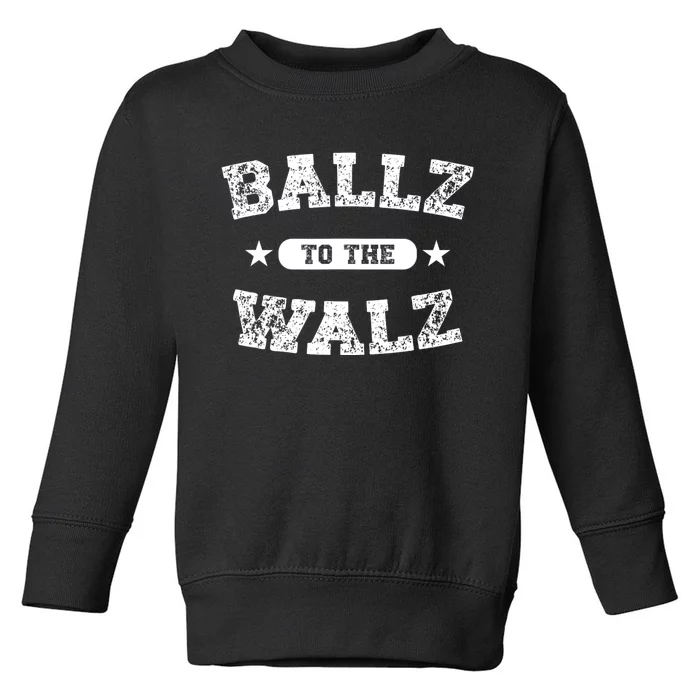 Harris Walz 2024 Ballz To The Walz Tim Walz Kamala Harris Toddler Sweatshirt