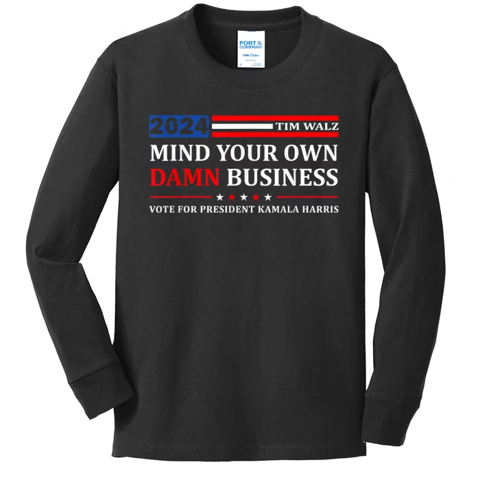 Harris Walz 2024 Mind Your Own Damn Business Kids Long Sleeve Shirt