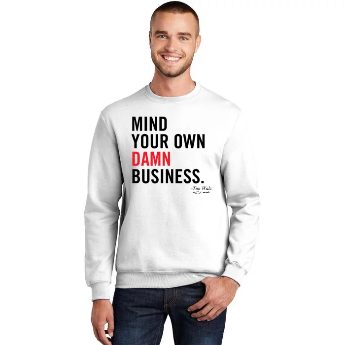 Harris Walz 2024 Mind Your Own Damn Business Sweatshirt