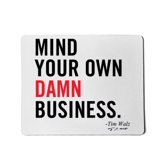 Harris Walz 2024 Mind Your Own Damn Business Mousepad