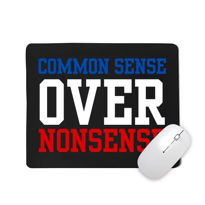 Harris Walz 2024 Common Sense Over Nonsense Mousepad