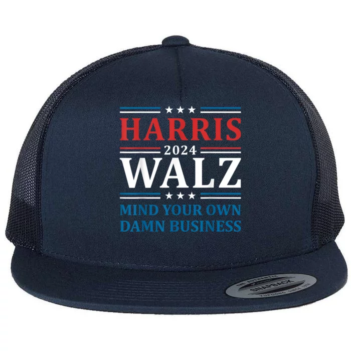 Harris Walz 2024 Mind Your Own Damn Business Flat Bill Trucker Hat