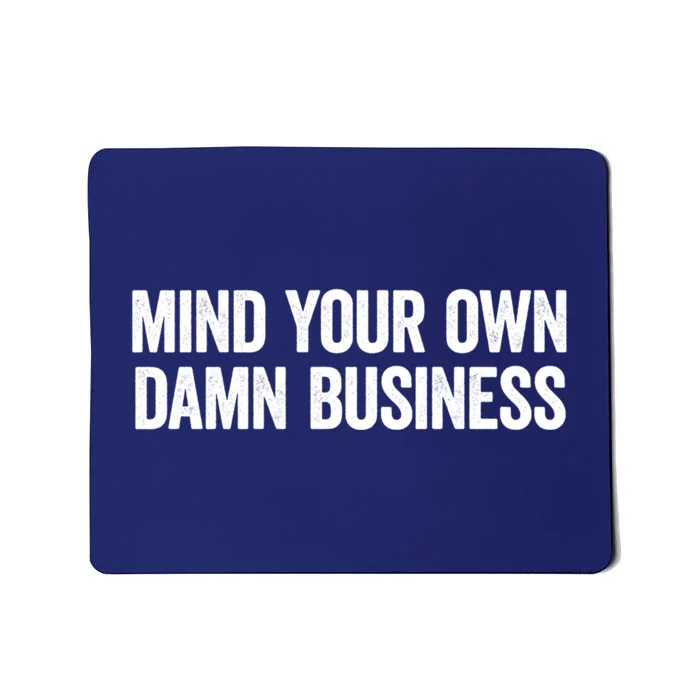 Harris Walz 2024 Mind Your Own Damn Business Mousepad