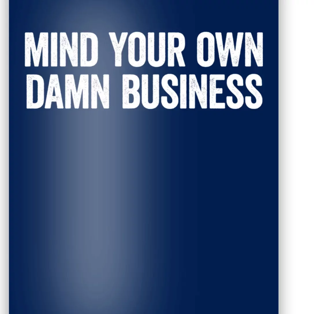 Harris Walz 2024 Mind Your Own Damn Business Poster