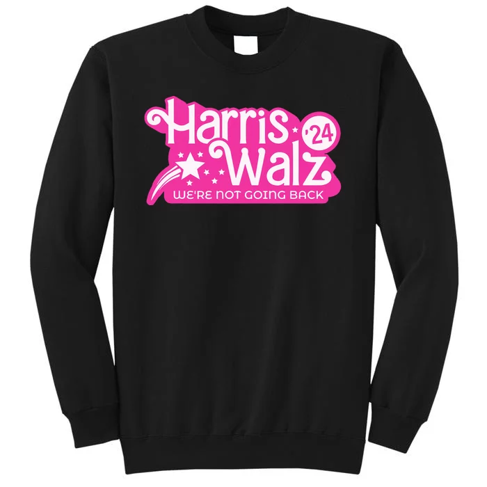 Harris Waltz 2024 WeRe Not Going Back Walz Kamala Harris Sweatshirt