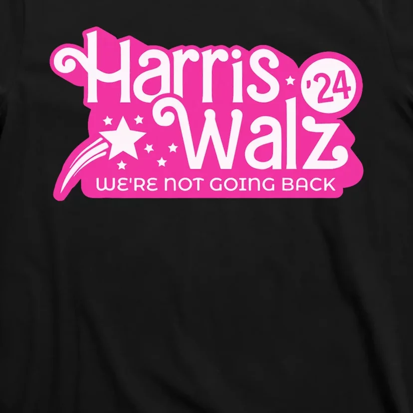 Harris Waltz 2024 WeRe Not Going Back Walz Kamala Harris T-Shirt