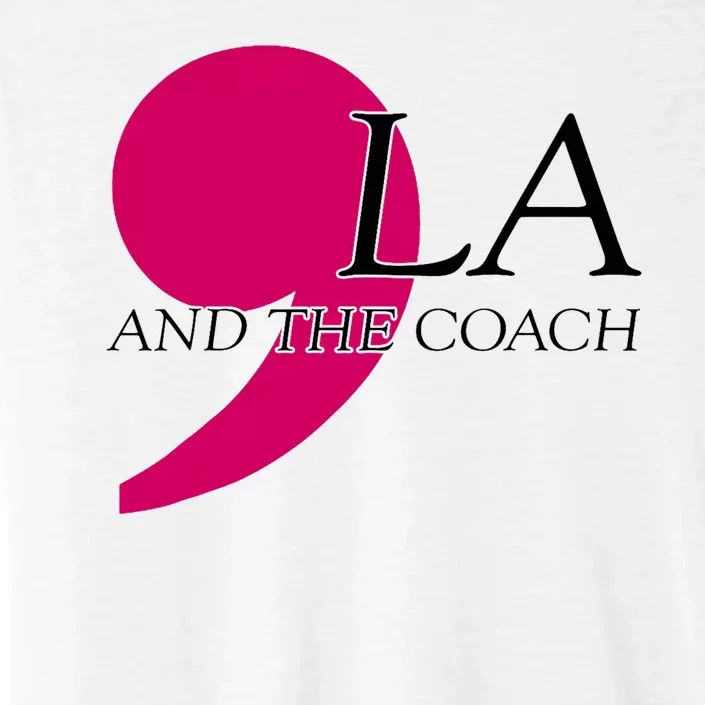 Harris Walz 2024 Comma La And The Coach ChromaSoft Performance T-Shirt